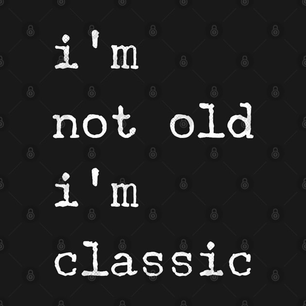 im not old im classic 50 by naughtyoldboy