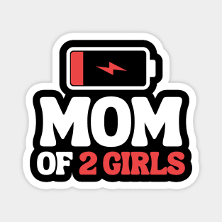 Tired Mom Of 2 Girls Magnet