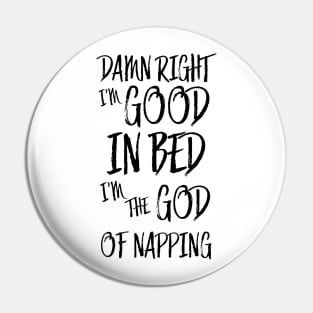 I am good in bed - white version Pin