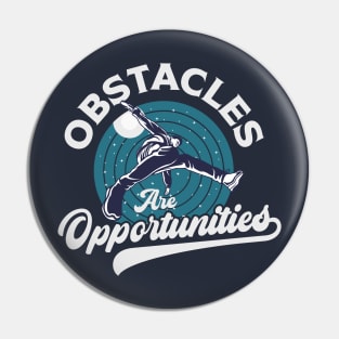 Obstacles Are Opportunities Pin