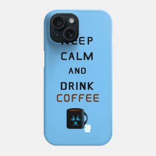 Keep Calm and Drink Coffee Phone Case