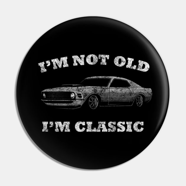 I'm not old I'm classic car funny mustang Pin by medrik