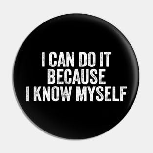 I Can Do It Because I Know Myself Motivational Quote Pin