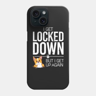 i get locked down but i get up again Phone Case