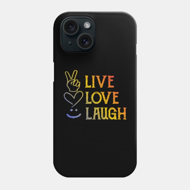 Live Love Laugh Phone Case by radeckari25