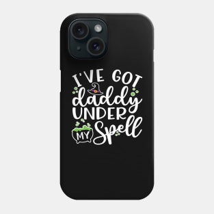 I’ve Got Daddy Under My Spell Girls Boys Halloween Cute Funny Phone Case