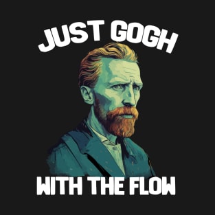 Van Gogh - Just Gogh With The Flow T-Shirt