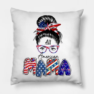 All American Mama Messy Bun , Mom 4th Of July Gift Pillow