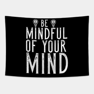 Be Mindful Of Your Mind Tapestry