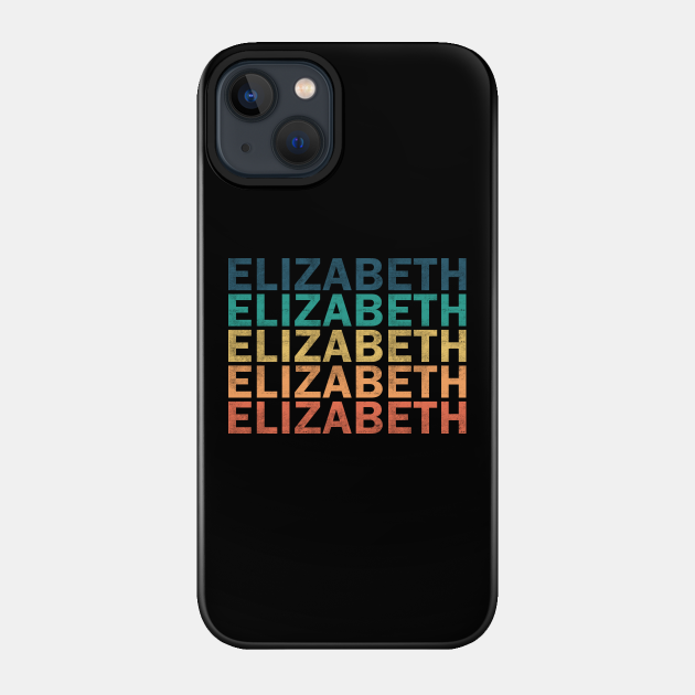 Elizabeth Name T Shirt - Elizabeth Vintage Retro Name Gift Item Tee - Elizabeth - Phone Case