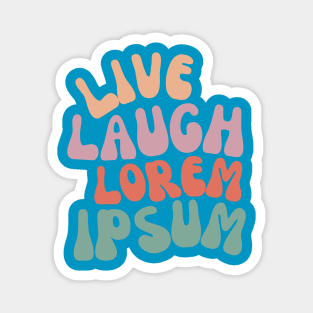 Live Laugh Lorem Ipsum Magnet