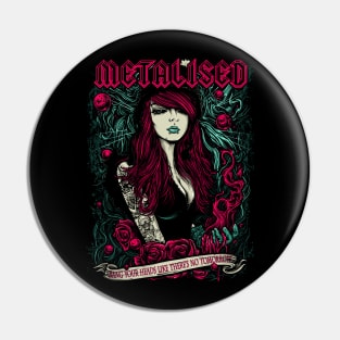 Metalised Maiden Pin