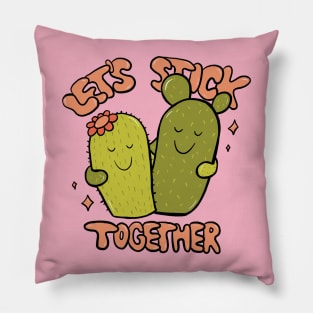 Let's Stick Together Pillow