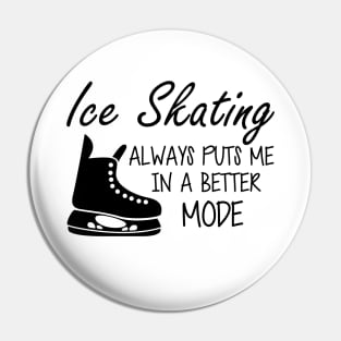 Ice Skater always puts me in a better mode Pin