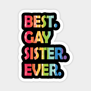 Gay Sister T-Shirt LGBTQ Lesbian Sister Gift Magnet