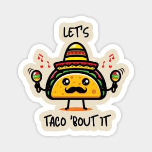 Let's Taco 'Bout It Magnet