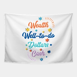 Wealth, well-to-do, dollars, cash Tapestry