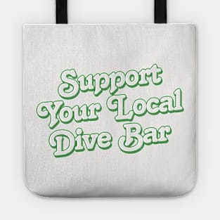 Support Your Local Dive Bar Tote