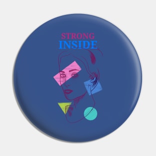 Strong inside - artsy design Pin