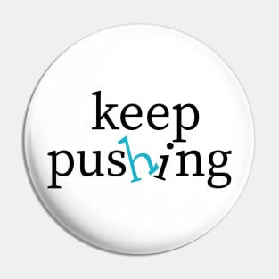 keep pushing Pin