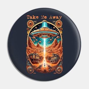 Take Me Away Pin