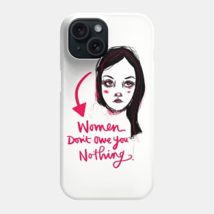 Women Don't Owe You Nothing: Feminist Calligraphy Statement Phone Case