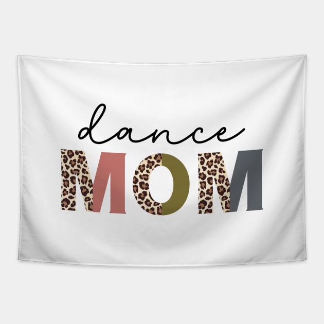 Dance Mom Leopard Funny Dance Mom Cute Mother's Day Tapestry by Nisrine