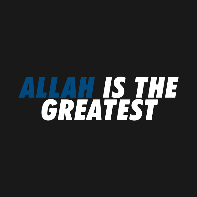 ALLAH is the Greatest by Hason3Clothing