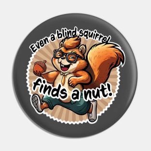 Blind Squirrel Pin