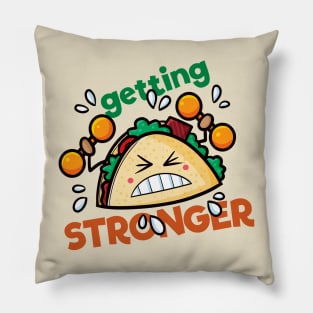 Taco Getting Stronger Pillow