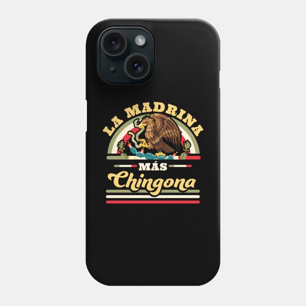 La Madrina Mas Chingona Mexican Cool Godmother Phone Case by OrangeMonkeyArt