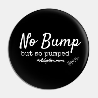 No Bump But So Pumped, Adoption, Adoptive Mom Announcement Pin