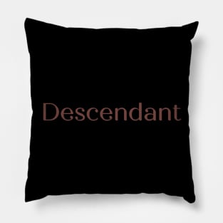 Descendant Pillow