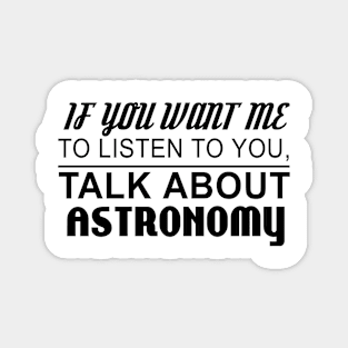 Astronomy is my anger management Magnet