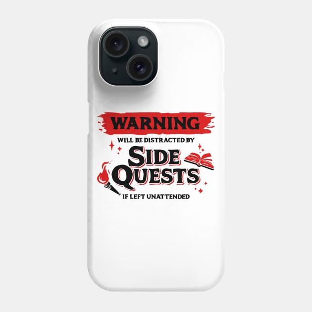 Distracted by Side Quests if Left Unattended Dark Red Warning Label Phone Case by Wolfkin Design