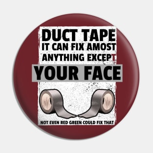 Not even duct tape! Pin