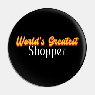 World's Greatest Shopper! Pin