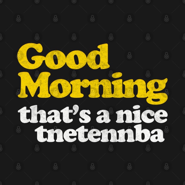 Good morning, that's a nice tnetennba by DankFutura