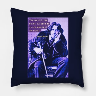 Copy of Oscar Wilde portrait and quote: We are all in the gutter, but some of us are looking at the stars Pillow