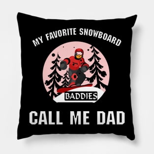 My Favorite Snowboard Buddies Call me Dad Pillow