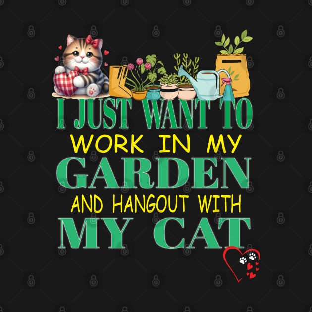 I Just Want To Work On My Garden and Hangout With My Cat Kitten by Envision Styles