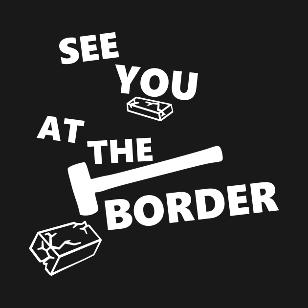 Destroying borders and helping people by SpassmitShirts