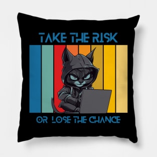 take the risk or  lose the chance Pillow