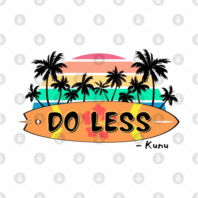 Do Less Kunu Quote by Nostalgia*Stuff