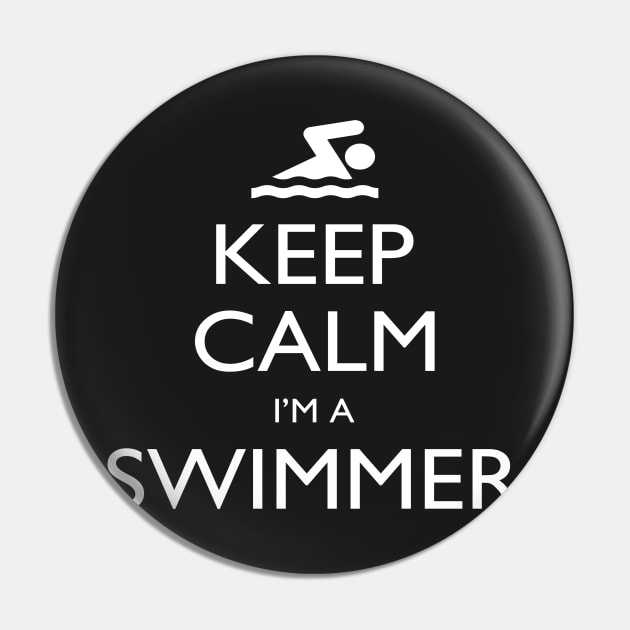 Keep Calm I’m A Swimmer – T & Accessories Pin by roxannemargot