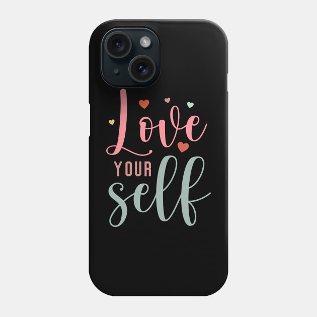 Love Yourself Phone Case by lumenoire