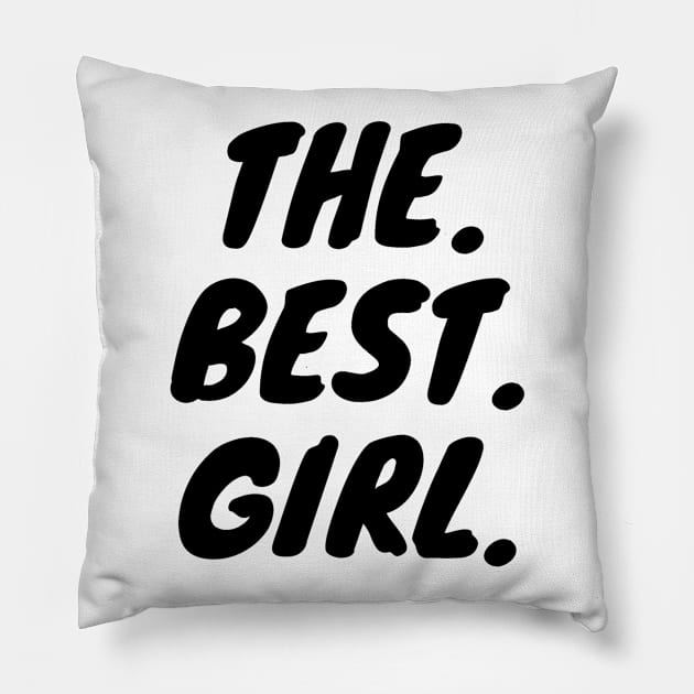 The Best Girl Pillow by KarOO