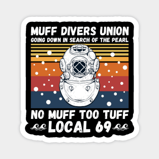 Muff Divers Union Going Down In Search Of The Pearl No Muff Too Tuff Local 69 Funny Scuba Diving Magnet