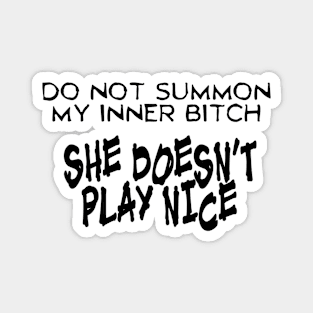 Do Not Summon the Inner Bitch Design Magnet