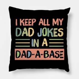 I Keep All My Dad Jokes in A Dad-A-Base Pillow